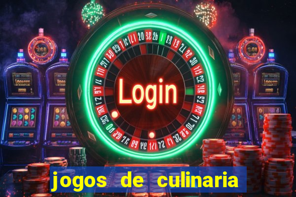 jogos de culinaria da sara